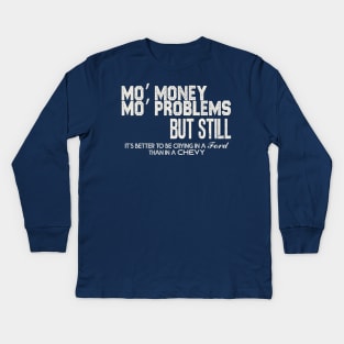 Mo’ money, Mo’ problems Kids Long Sleeve T-Shirt